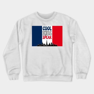 COOL KIDS SPEAK FRENCH Crewneck Sweatshirt